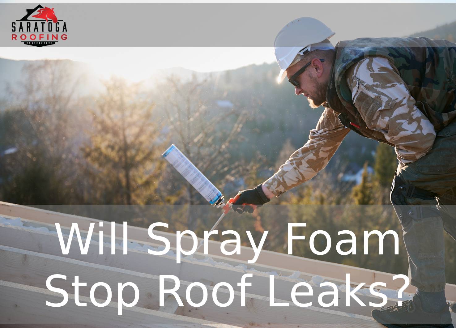 Will Spray Foam Stop Roof Leaks?