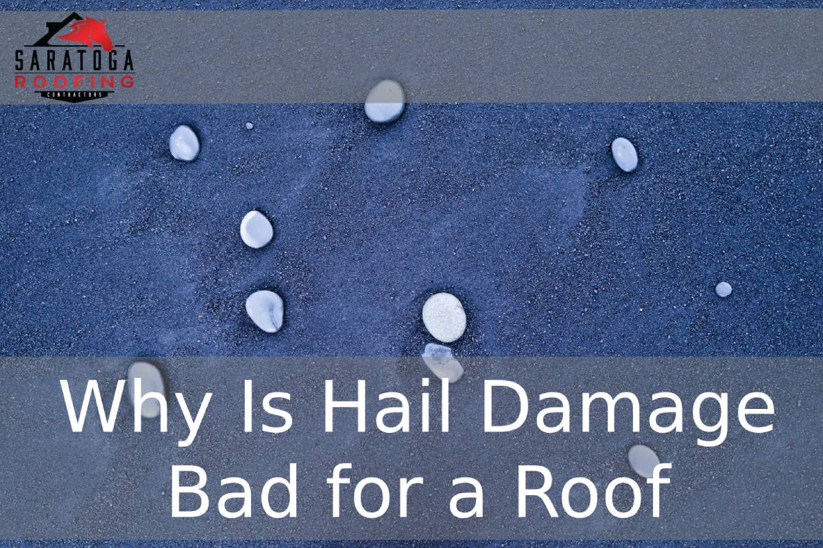 Why Is Hail Damage Bad for a Roof