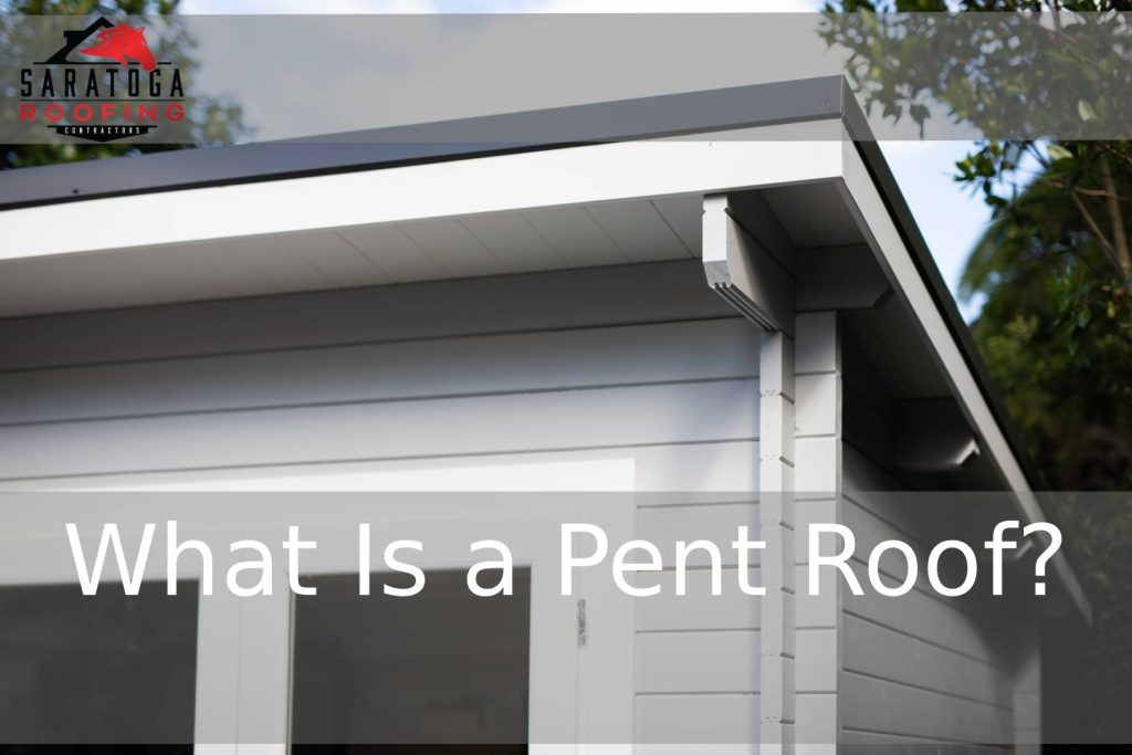 What Is a Pent Roof?